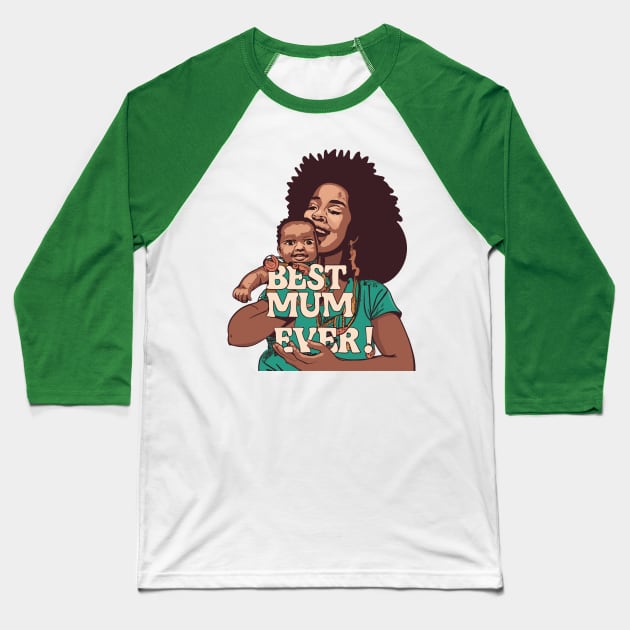 Best Mum Ever Baseball T-Shirt by Graceful Designs